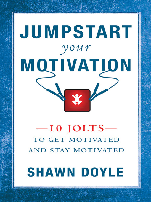 Title details for Jumpstart Your Motivation by Shawn Doyle - Available